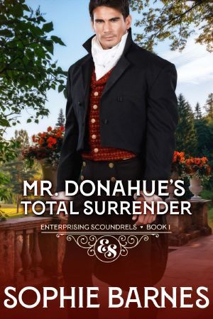 [Enterprising Scoundrels 01] • Mr. Donahue's Total Surrender